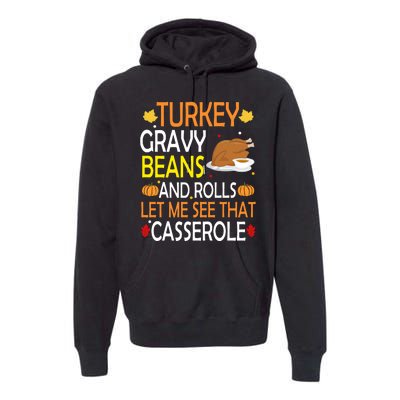 Turkey Gravy Beans And Rolls Let Me See That Casserole Premium Hoodie