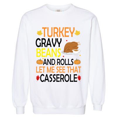 Turkey Gravy Beans And Rolls Let Me See That Casserole Garment-Dyed Sweatshirt