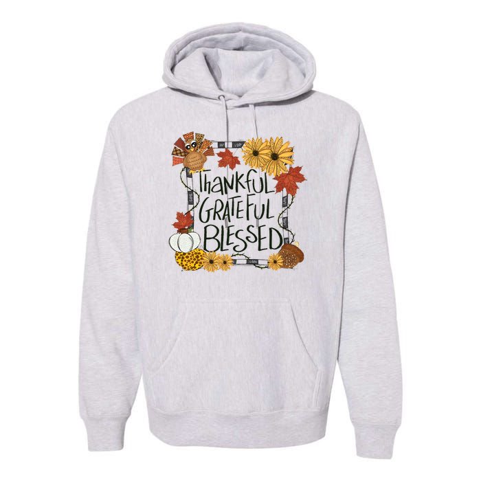 Thankful Grateful Blessed Turkey Thanksgiving Family Premium Hoodie