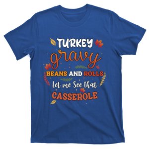 Turkey Gravy Beans Rolls Let Me See Casserole Thanksgiving Great Gift T-Shirt