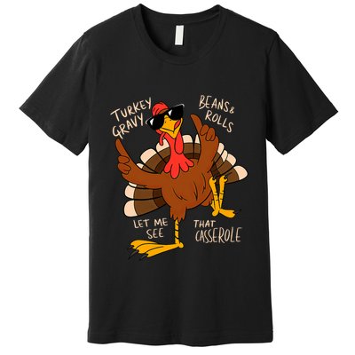 Turkey Gravy Beans And Rolls Casserole Funny Thanksgiving Premium T-Shirt