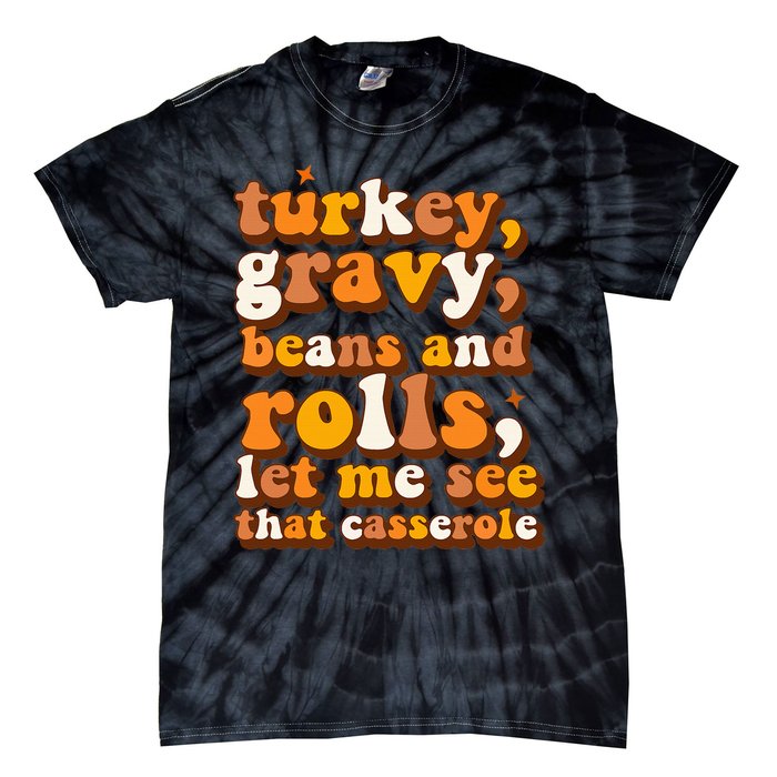 Turkey Gravy Beans & Rolls Casserole Thanksgiving Funny Cute Tie-Dye T-Shirt