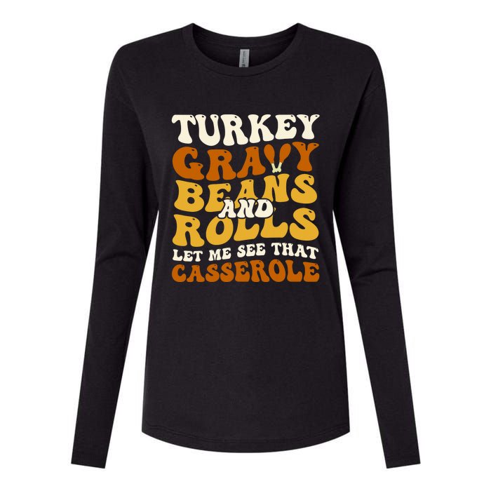 Turkey Gravy Beans And Rolls Let Me See That Casserole Funny Womens Cotton Relaxed Long Sleeve T-Shirt