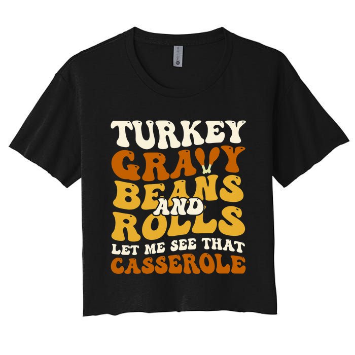 Turkey Gravy Beans And Rolls Let Me See That Casserole Funny Women's Crop Top Tee