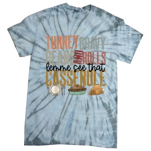 Turkey Gravy Beans And Rolls Let Me See That Casserole Family Thanksgiving Tie-Dye T-Shirt