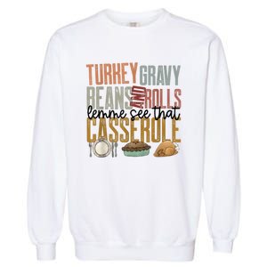 Turkey Gravy Beans And Rolls Let Me See That Casserole Family Thanksgiving Garment-Dyed Sweatshirt