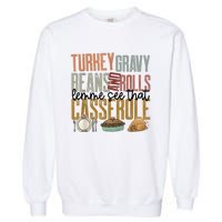 Turkey Gravy Beans And Rolls Let Me See That Casserole Family Thanksgiving Garment-Dyed Sweatshirt