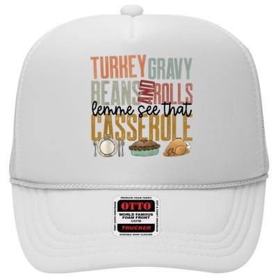 Turkey Gravy Beans And Rolls Let Me See That Casserole Family Thanksgiving High Crown Mesh Back Trucker Hat