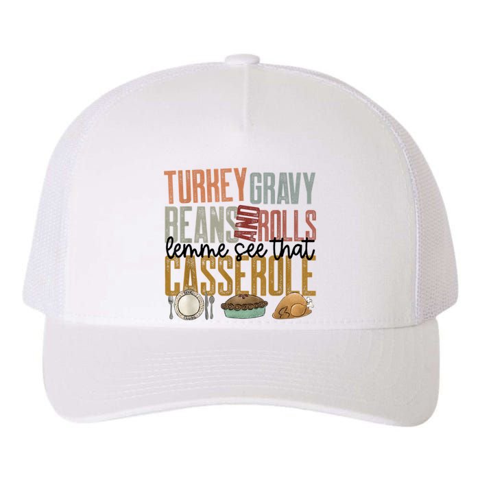 Turkey Gravy Beans And Rolls Let Me See That Casserole Family Thanksgiving Yupoong Adult 5-Panel Trucker Hat