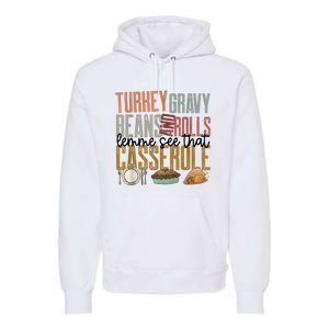 Turkey Gravy Beans And Rolls Let Me See That Casserole Family Thanksgiving Premium Hoodie