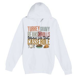 Turkey Gravy Beans And Rolls Let Me See That Casserole Family Thanksgiving Premium Pullover Hoodie