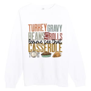 Turkey Gravy Beans And Rolls Let Me See That Casserole Family Thanksgiving Premium Crewneck Sweatshirt