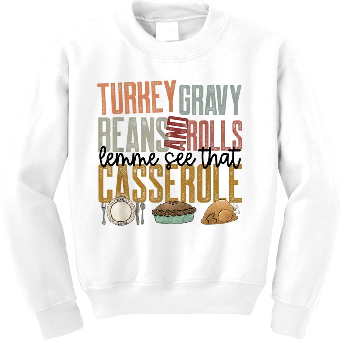 Turkey Gravy Beans And Rolls Let Me See That Casserole Family Thanksgiving Kids Sweatshirt