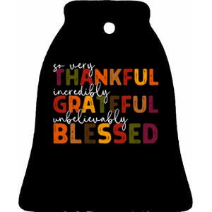 Thankful Grateful Blessed Thankful Blessed Thanksgiving Ceramic Bell Ornament