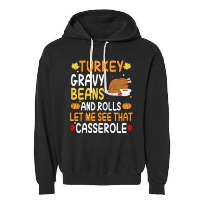 Turkey Gravy Beans And Rolls Let Me See That Casserole Funny Thanksgiving Garment-Dyed Fleece Hoodie