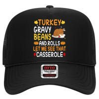 Turkey Gravy Beans And Rolls Let Me See That Casserole Funny Thanksgiving High Crown Mesh Back Trucker Hat