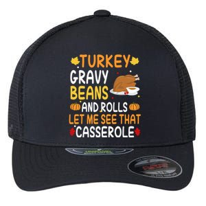 Turkey Gravy Beans And Rolls Let Me See That Casserole Funny Thanksgiving Flexfit Unipanel Trucker Cap