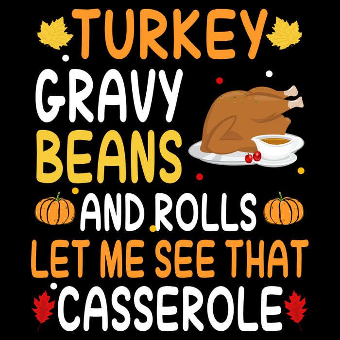 Turkey Gravy Beans And Rolls Let Me See That Casserole Funny Thanksgiving Cooling Performance Crew T-Shirt