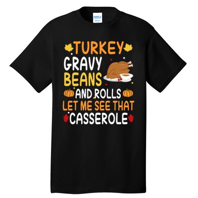 Turkey Gravy Beans And Rolls Let Me See That Casserole Funny Thanksgiving Tall T-Shirt