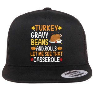 Turkey Gravy Beans And Rolls Let Me See That Casserole Funny Thanksgiving Flat Bill Trucker Hat