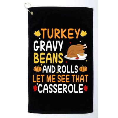 Turkey Gravy Beans And Rolls Let Me See That Casserole Funny Thanksgiving Golf Towel