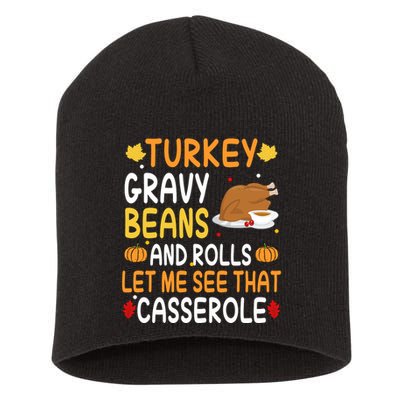 Turkey Gravy Beans And Rolls Let Me See That Casserole Funny Thanksgiving Short Acrylic Beanie