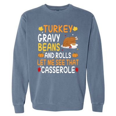 Turkey Gravy Beans And Rolls Let Me See That Casserole Funny Thanksgiving Garment-Dyed Sweatshirt