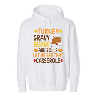 Turkey Gravy Beans And Rolls Let Me See That Casserole Funny Thanksgiving Garment-Dyed Fleece Hoodie