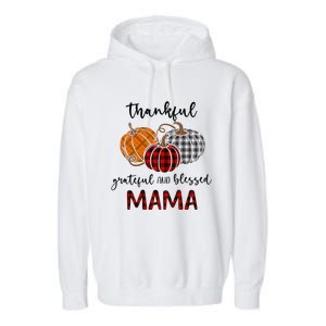 Thankful Grateful Blessed Mama Plaid Thanksgiving Garment-Dyed Fleece Hoodie