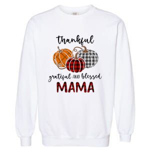 Thankful Grateful Blessed Mama Plaid Thanksgiving Garment-Dyed Sweatshirt