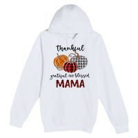 Thankful Grateful Blessed Mama Plaid Thanksgiving Premium Pullover Hoodie