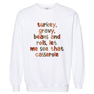 Turkey Gravy Beans And Rolls Let Me See That Casserole Garment-Dyed Sweatshirt