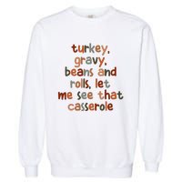 Turkey Gravy Beans And Rolls Let Me See That Casserole Garment-Dyed Sweatshirt