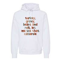 Turkey Gravy Beans And Rolls Let Me See That Casserole Premium Hoodie