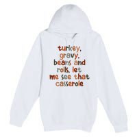 Turkey Gravy Beans And Rolls Let Me See That Casserole Premium Pullover Hoodie