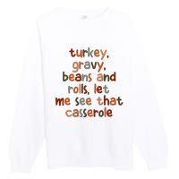 Turkey Gravy Beans And Rolls Let Me See That Casserole Premium Crewneck Sweatshirt