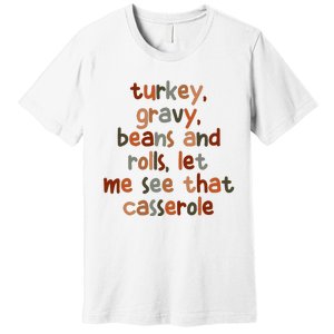 Turkey Gravy Beans And Rolls Let Me See That Casserole Premium T-Shirt