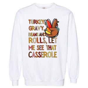 Turkey Gravy Beans And Rolls Let Me See That Casserole  Garment-Dyed Sweatshirt