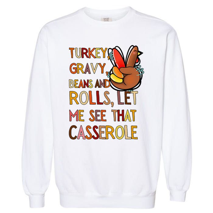 Turkey Gravy Beans And Rolls Let Me See That Casserole  Garment-Dyed Sweatshirt