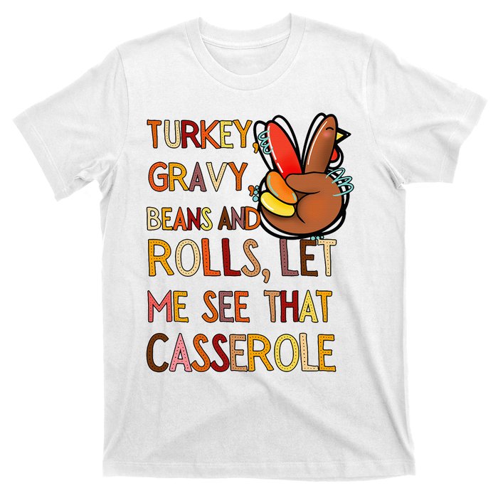 Turkey Gravy Beans And Rolls Let Me See That Casserole  T-Shirt