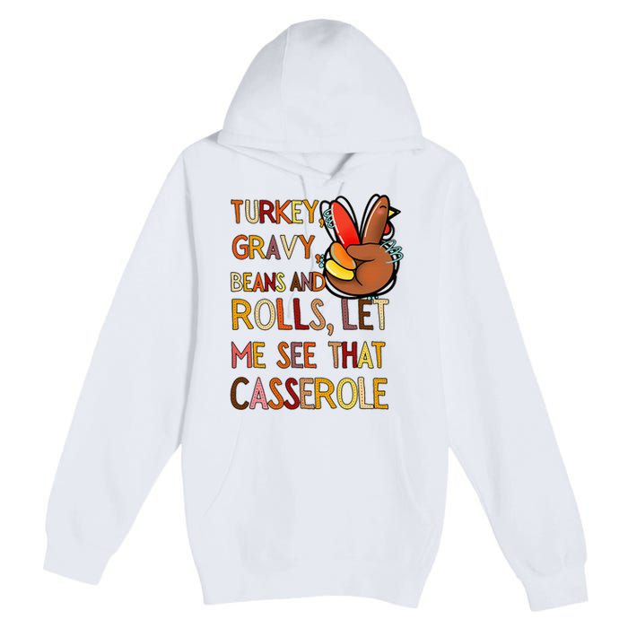 Turkey Gravy Beans And Rolls Let Me See That Casserole  Premium Pullover Hoodie