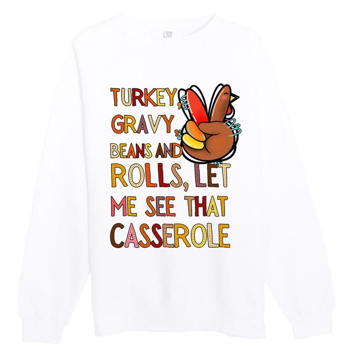 Turkey Gravy Beans And Rolls Let Me See That Casserole  Premium Crewneck Sweatshirt