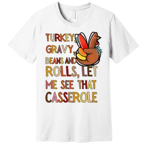 Turkey Gravy Beans And Rolls Let Me See That Casserole  Premium T-Shirt