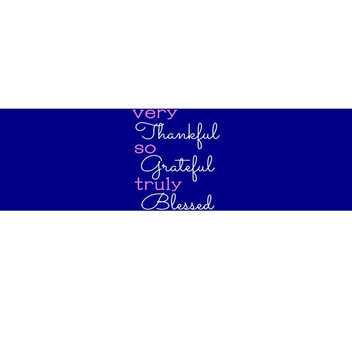 Thankful Grateful Blessed Positivity Motivational Christian Funny Gift Bumper Sticker