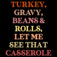 Turkey Gravy Beans And Rolls Let Me See That Casserole 7-Panel Snapback Hat