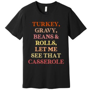 Turkey Gravy Beans And Rolls Let Me See That Casserole Premium T-Shirt