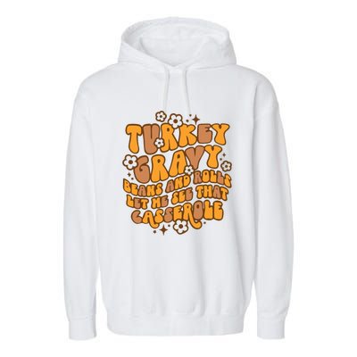 Turkey Gravy Beans And Rolls Let Me See That Casserole Garment-Dyed Fleece Hoodie