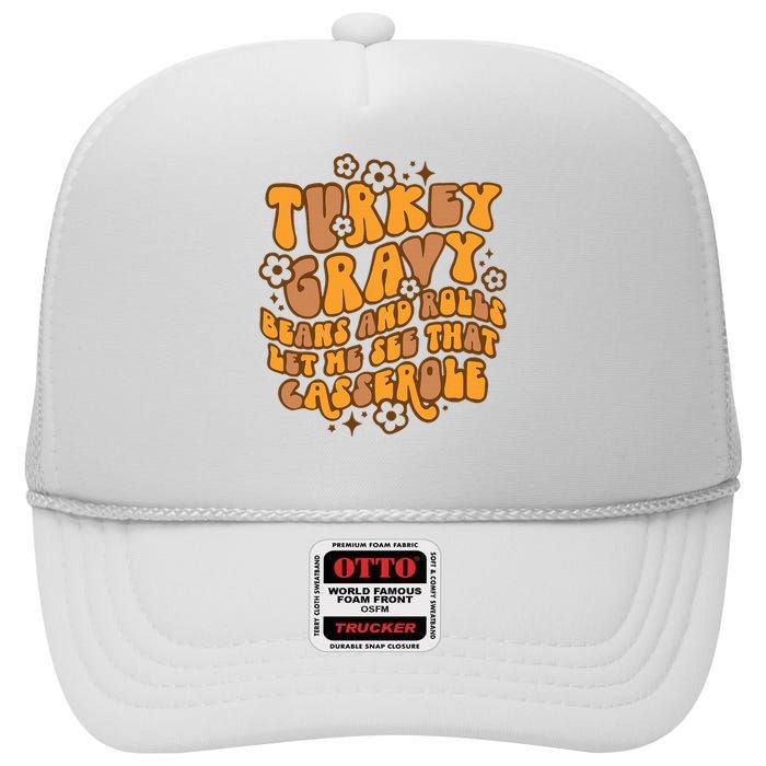 Turkey Gravy Beans And Rolls Let Me See That Casserole High Crown Mesh Back Trucker Hat