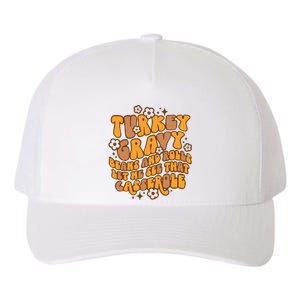 Turkey Gravy Beans And Rolls Let Me See That Casserole Yupoong Adult 5-Panel Trucker Hat