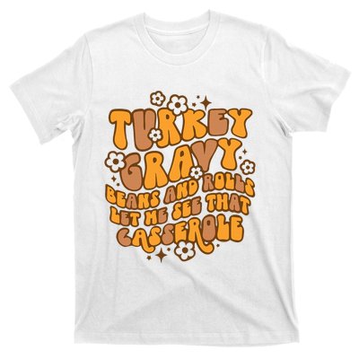 Turkey Gravy Beans And Rolls Let Me See That Casserole T-Shirt